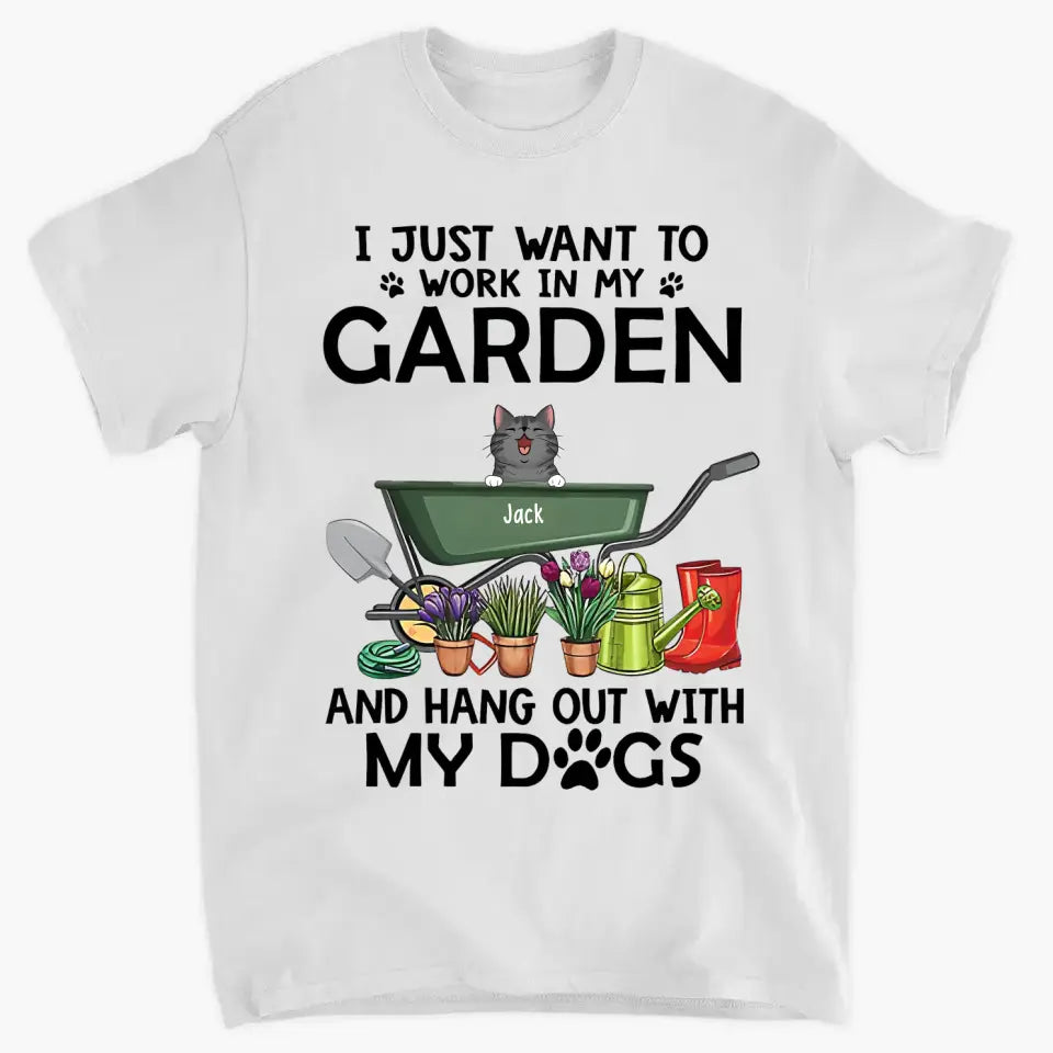 Personalized Shirt, Up To 6 Cats or Dog, I Just Want to Work in My Garden and Hang Out with My Cats and Dog, Gift for Cat and Dog Lovers