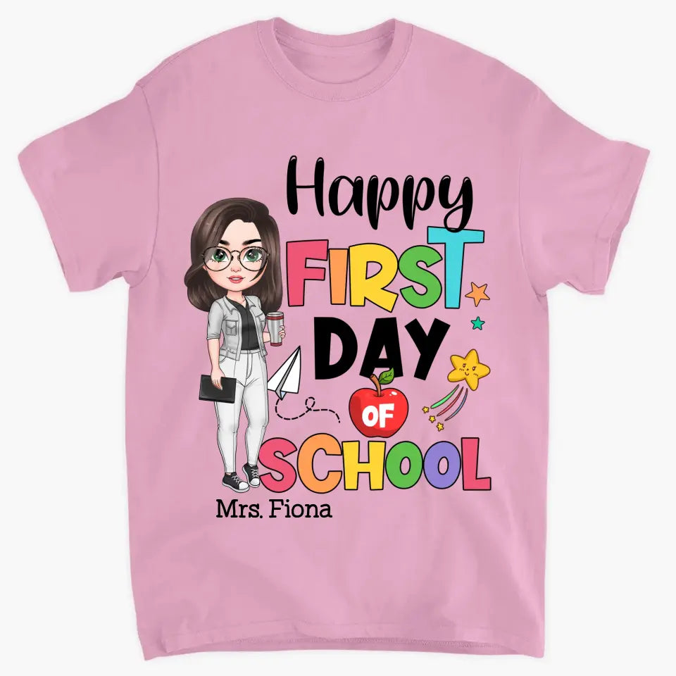 Personalized Custom T-shirt - Teacher's Day, Birthday Gift For Teacher - Happy First Day Of School