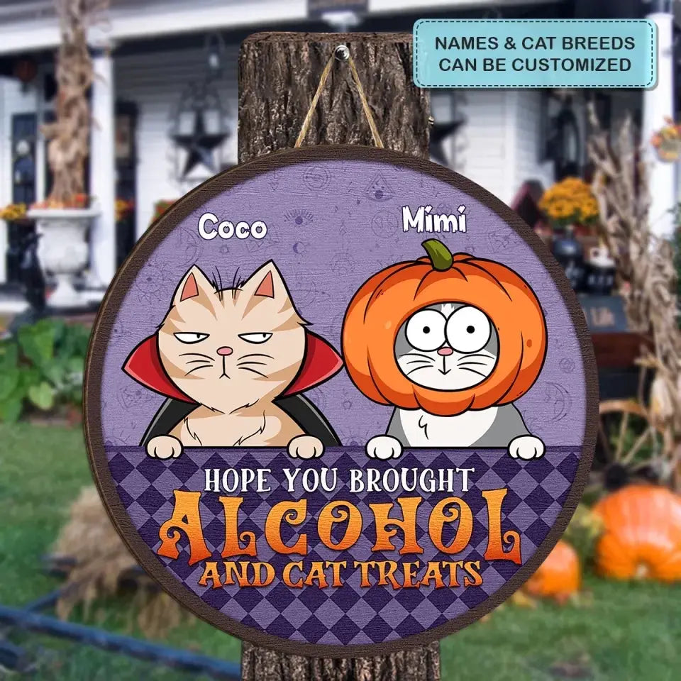Personalized Custom Door Sign - Halloween Gift For Cat Lover, Cat Mom, Cat Dad - Hope You Brought Alcohol And Cat Treats