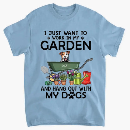 Personalized Shirt, I Just Want to Work in My Garden and Hang Out with My Dogs, Gift for Gardening and Dog Lovers