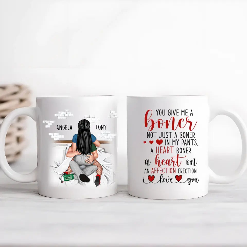 You Give Me A Boner-Personalized Coffee Mug- Gift For Him/ Gift For Her- Couple Coffee Mug