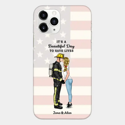 It's A Beautiful Day To Save Lives - Personalized Phone Case, Couple Portrait, Firefighter, EMS, Nurse, Police Officer, Military, Gifts by Occupation