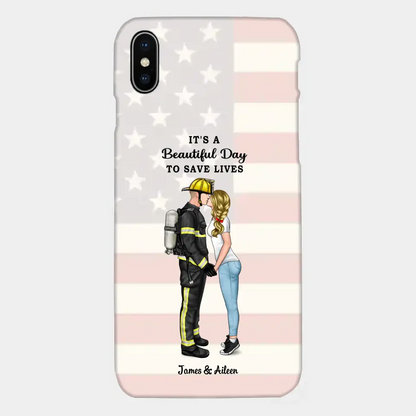 It's A Beautiful Day To Save Lives - Personalized Phone Case, Couple Portrait, Firefighter, EMS, Nurse, Police Officer, Military, Gifts by Occupation