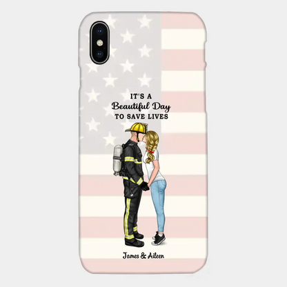It's A Beautiful Day To Save Lives - Personalized Phone Case, Couple Portrait, Firefighter, EMS, Nurse, Police Officer, Military, Gifts by Occupation