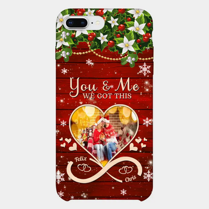 Upload Photo You & Me We Got This Christmas Couple Personalized Phone case