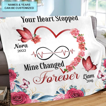Personalized Blanket - Gift For Family Member - The Moment Your Heart Stopped, Mine Changed Forever