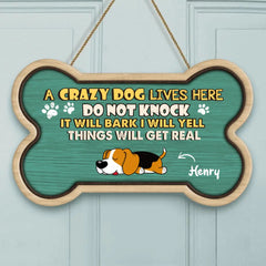 Crazy Dogs Live Here Do Not Knock They Will Bark I Will Yell It Will Get Real - Panneau de porte personnalisé