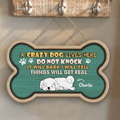 Crazy Dogs Live Here Do Not Knock They Will Bark I Will Yell It Will Get Real - Panneau de porte personnalisé
