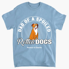 Spoil Rotten Dog - Vêtements unisexes personnalisés