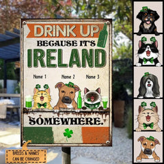 Panneau de cour en métal de la Saint-Patrick, cadeaux pour les amoureux des animaux de compagnie, buvez parce que c'est l'Irlande quelque part