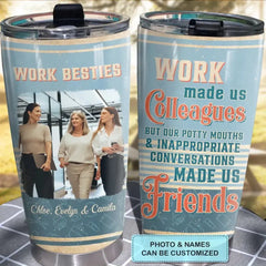 Personalized Custom Tumbler - Birthday Gift For Office Staff, Colleague - Work Made Us Colleagues