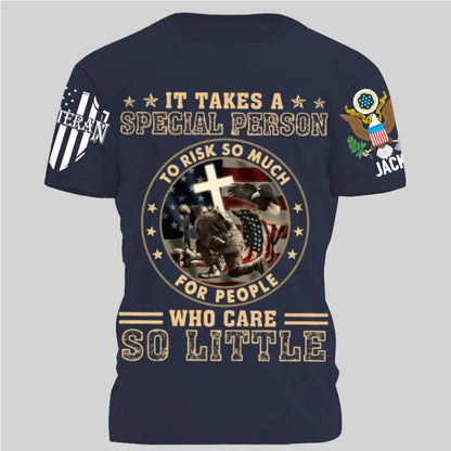 It Takes A Special Person To Risk So Much - Perfect Gift For Veteran, Grandpa, Dad on Memorial Day, Veterans Day, Patriot Day, Birthday Classic T-Shirt
