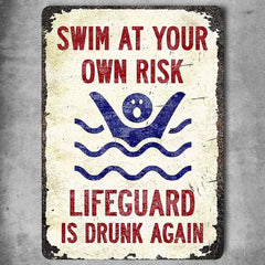 Swim At Your Own Risk Swimming Poolside Backyard Themed Metal Sign