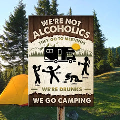 We're Not Alcoholics They Go To Meeting - Personalized Metal Sign, Gift For Camping Lovers