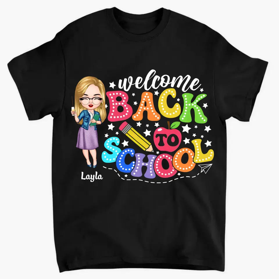 Welcome Back To School - Personalized Custom T-Shirt - Teacher's Day, Appreciation Gift For Teacher