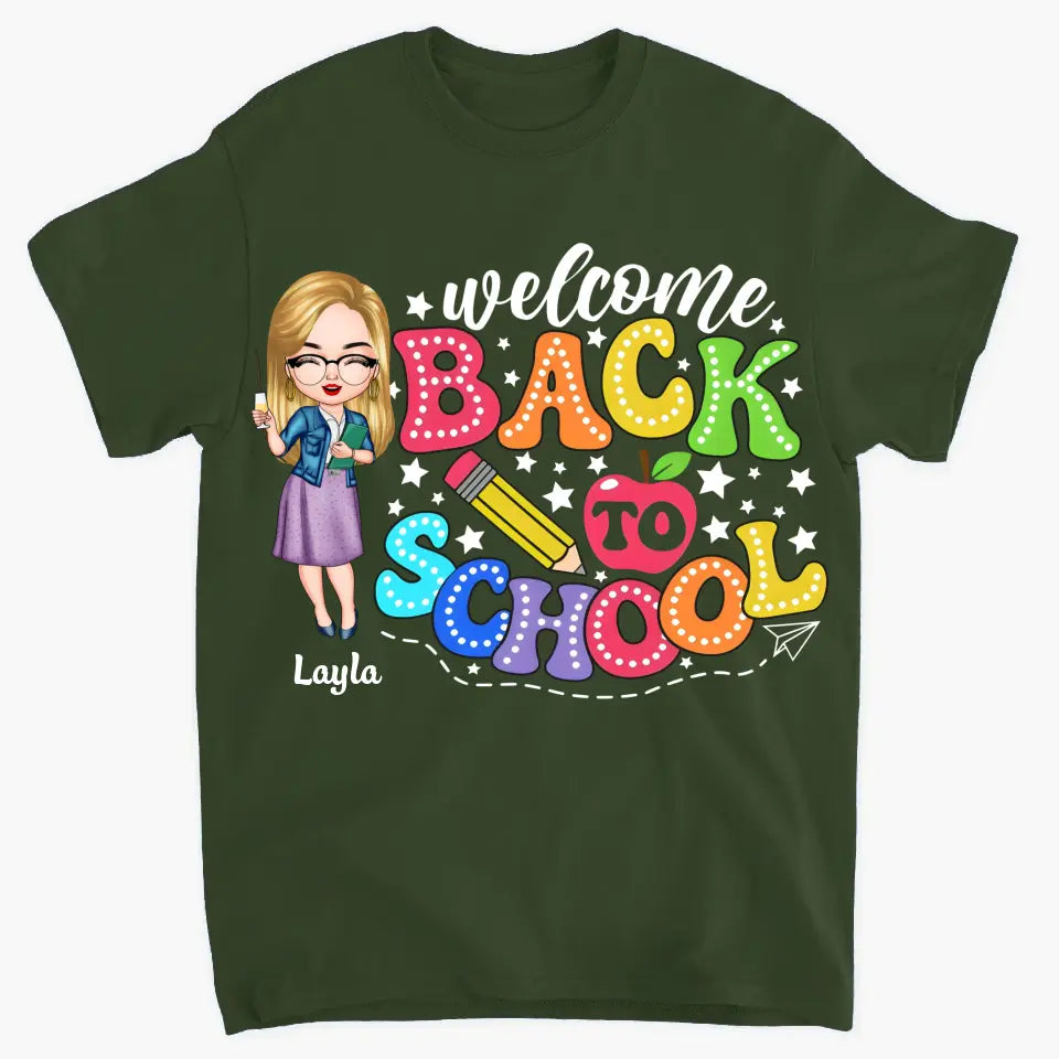 Welcome Back To School - Personalized Custom T-Shirt - Teacher's Day, Appreciation Gift For Teacher