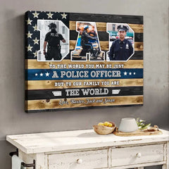 Police Officer Dad You Are The World Custom Picture Canvas, Personalized Policeman Dad Gift, Christmas Gifts For Policeman Dad