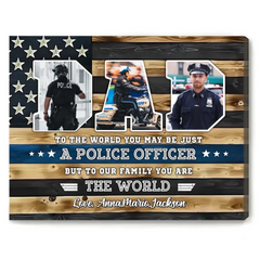 Police Officer Dad You Are The World Custom Picture Canvas, Personalized Policeman Dad Gift, Christmas Gifts For Policeman Dad