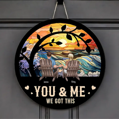 You & Me We Got This Anniversary Gift - Personalized Wood Sign