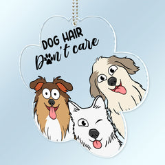 Dog Hair Don’t Care - Cadeau drôle pour les amoureux des chiens - Cintre de voiture en acrylique personnalisé