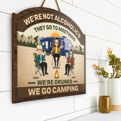 We're Drunks We Go Camping Friends & Family - Personalized Custom Shaped Wood Sign