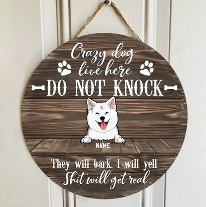 Gifts For Dog Lovers, Crazy Dog Lives Here Do Not Knock It Will Bark Shit Will Get Real