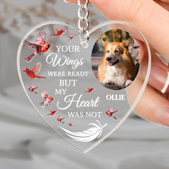 Pet Memorial Your Wings Were Ready - Personalized Acrylic Photo Keychain