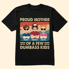 Proud Mother Of A Few Kids - Personalized Shirt